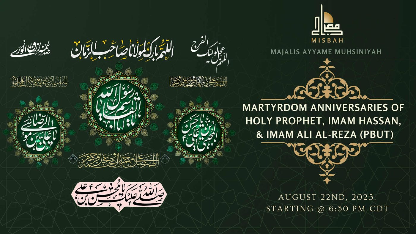 Martyrdom Anniversaries Program – Holy Prophet, Imam Hassan, & Imam Ali Al-Reza (PBUT)